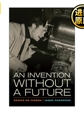 英文原版 Invention without a Future 一项没有未来的发明 电影论文集 黑色电影作者James Naremore 英文版 进口英语原版书籍