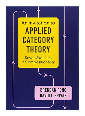 英文原版 An Invitation to Applied Category Theory Brendan Fong