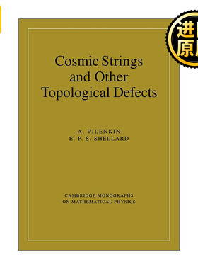 英文原版 Cosmic Strings and Other Topological Defects