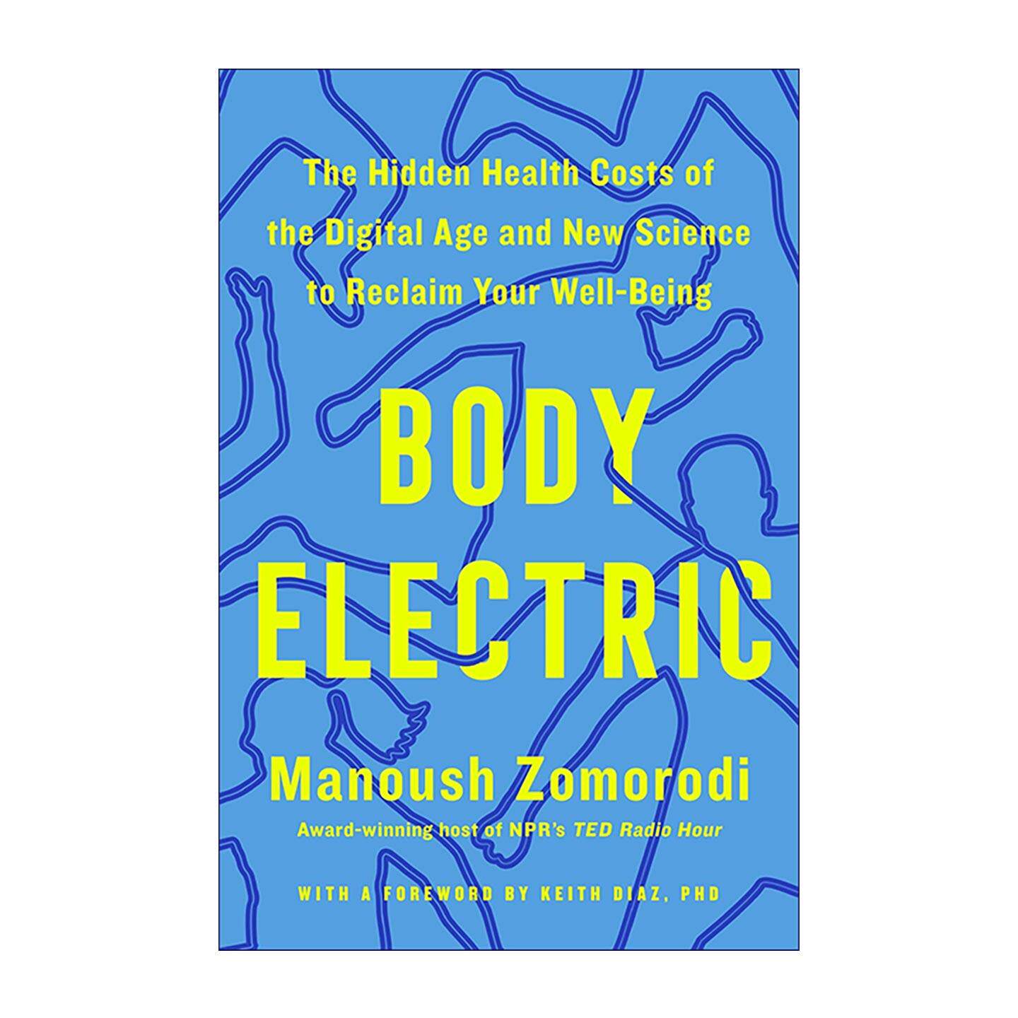 英文原版 Body Electric 电子身躯 数字时代的隐性健康成本与重拾健康的新科学 精装 英文版 进口英语原版书籍