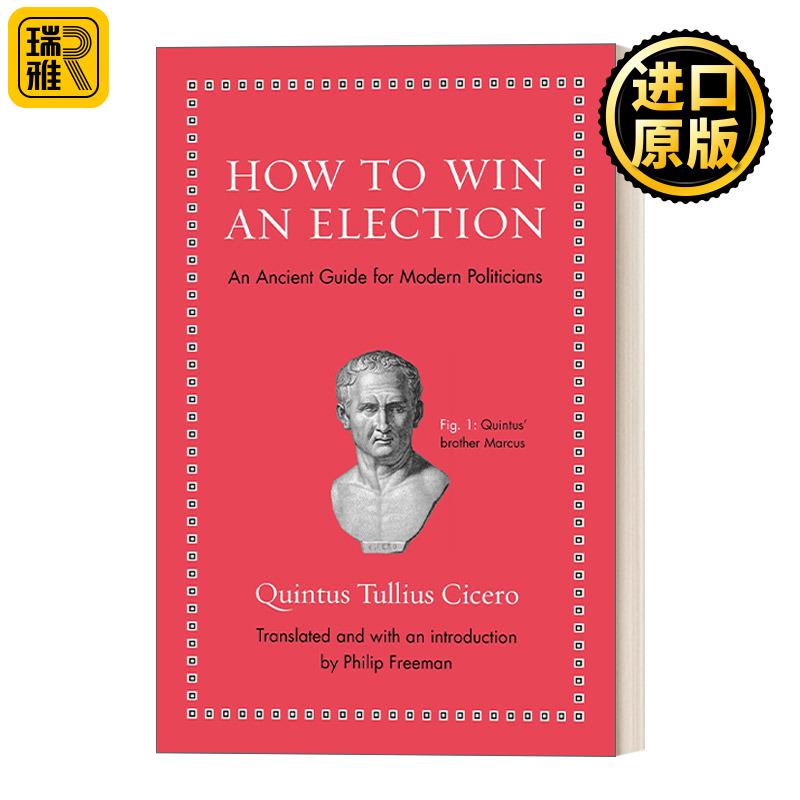 英文原版 How to Win an Election Ancient Wisdom for Modern Readers 如何在选举中获胜给现代政治家的古代指南 精装 进口书籍
