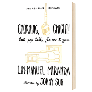 早安 晚安 英文原版 Gmorning, Gnight 音乐剧汉密尔顿作者林漫威 写给你我鼓励的话语 Lin Manuel Miranda 进口英语书籍