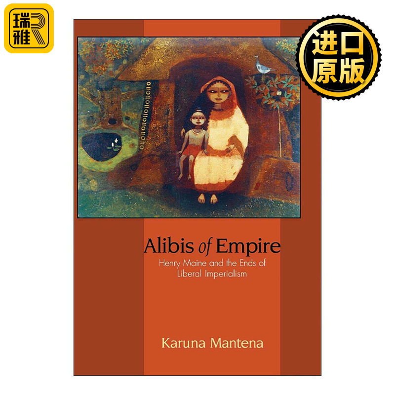 英文原版 Alibis of Empire 帝国的辩解 亨利·梅因与自由帝国主义的终结 精装 英文版 进口英语原版书籍