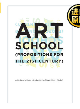 Art School (The MIT Press) 艺术学院 21世纪新主张 Steven Henry Madoff