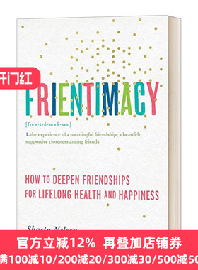 亲密友谊 英文原版 Frientimacy How to Deepen Friendships for Lifelong Health and Happiness 进口英语原版书籍
