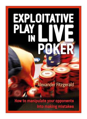 英文原版 Exploitative Play In Live Poker 现场扑克的剥削打法 操纵对手犯错的艺术 英文版 进口英语原版书籍