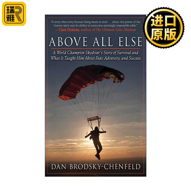 Above All Else 重要的是 世界冠军跳伞运动员的求生故事以及关于恐惧、逆境和成功的经验