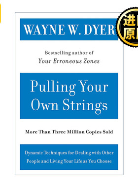 英文原版 Pulling Your Own Strings 自己做主 应对他人和按自己意愿生活所需的灵活技巧 韦恩戴尔 英文版 进口英语原版书籍