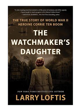 英文原版 The Watchmaker's Daughter 钟表匠的女儿 二战女英雄柯丽·坦·布姆的真实故事 英文版 进口英语原版书籍