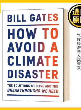如何避免气候灾害 比尔盖茨新书 气候经济与人类未来 How To Avoid A Climate Disaster 英文原版 生态危机Bill Gates进口英语书籍
