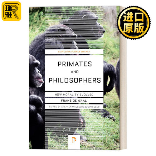Primates and Philosophers: How Morality Evolved 灵长目与哲学家：道德是怎样演化出来的 Frans de Waal 弗朗斯 德瓦尔