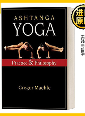 英文原版 Ashtanga Yoga Practice and Philosophy 阿斯汤加瑜伽01 实践与哲学 Gregor Maehle 英文版 进口英语原版书籍