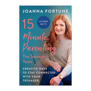 英文原版 15-Minute Parenting The Teenage Years 15分钟养育 与青少年保持联系 高质量育儿法 乔安娜·福琼 Joanna Fortune