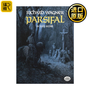 Parsifal in Full Score 理查德·瓦格纳歌剧帕西法尔全谱 Richard Wagner