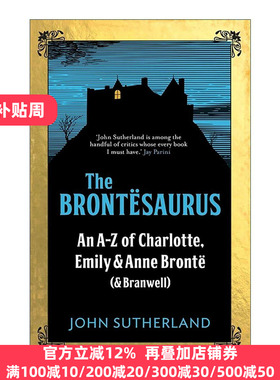 英文原版 The Brontesaurus 勃朗特家族漫游记 勃朗特姐妹文学轶事指南 精装 Jon Sutherland 英文版 进口英语原版书籍