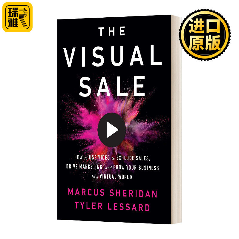 The Visual Sale 视觉销售 如何使用视频爆炸式销售 推动营销并在虚拟世界中发展你的业务