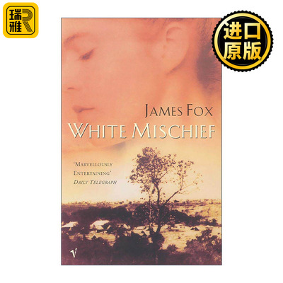 英文原版 White Mischief 白色恶作剧 肯尼亚殖民地里的谋杀与丑闻 James Fox 英文版 进口英语原版书籍