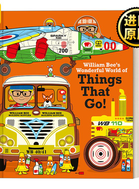 英文原版 William Bee'S Wonderful World Of Things That Go!