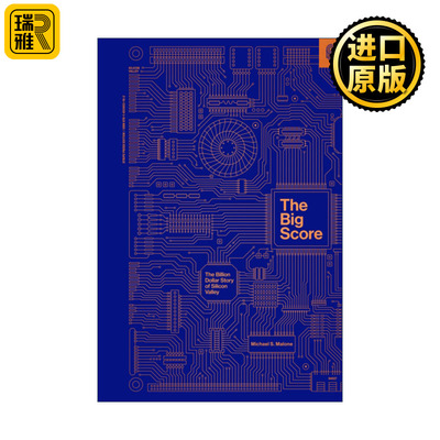 The Big Score 大比分 硅谷十亿美元的故事 历史 Michael S. Malone 精装