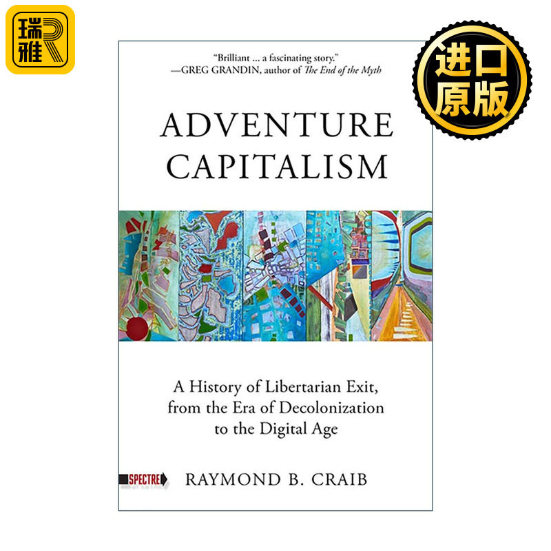 英文原版 Adventure Capitalism 冒险资本主义 从非殖民化时代到数字时代 自由意志退出的历史 英文版 进口英语原版书籍