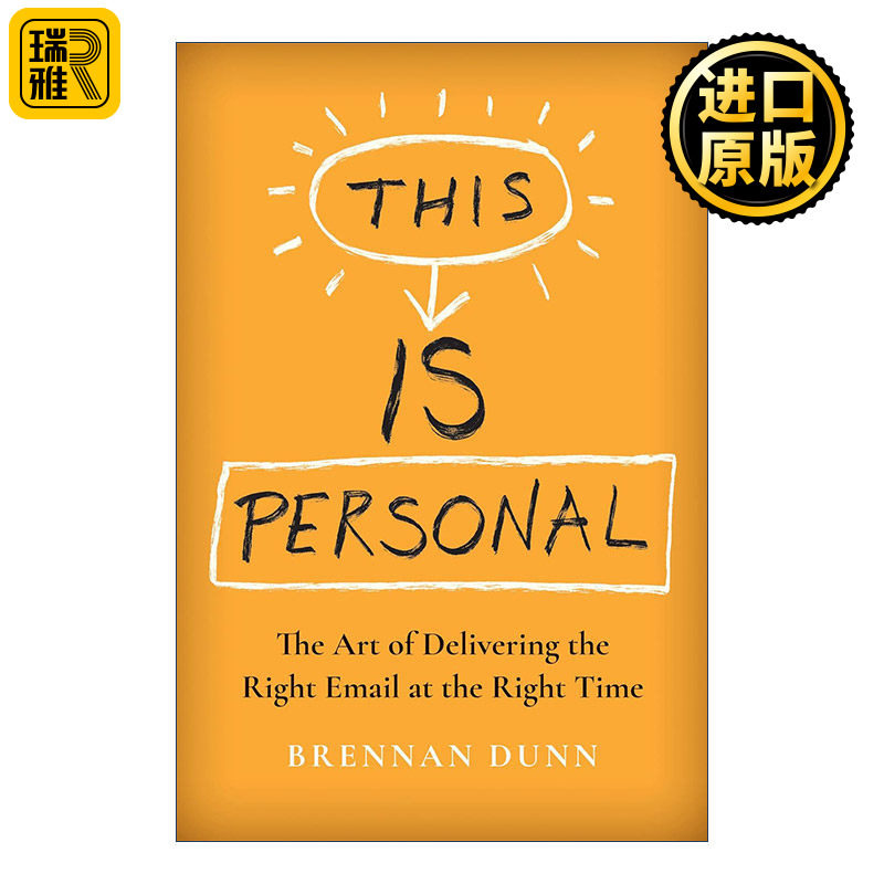 This Is Personal 个人化 在正确的时间发送正确的电子邮件的艺术 精装 Brennan Dunn