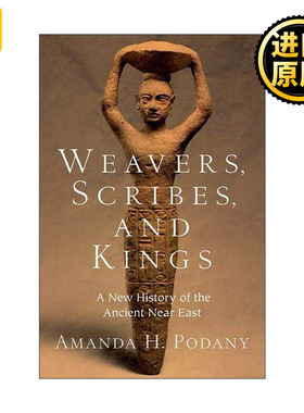 英文原版 Weavers Scribes and Kings 织工 文士和国王 古代近东的新历史 精装 英文版 进口英语原版书籍