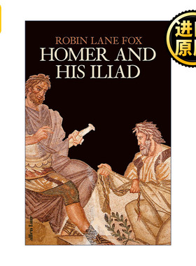 Homer and His Iliad 荷马与伊利亚特 荷马史诗背后的故事 历史学家Robin Lane Fox 精装