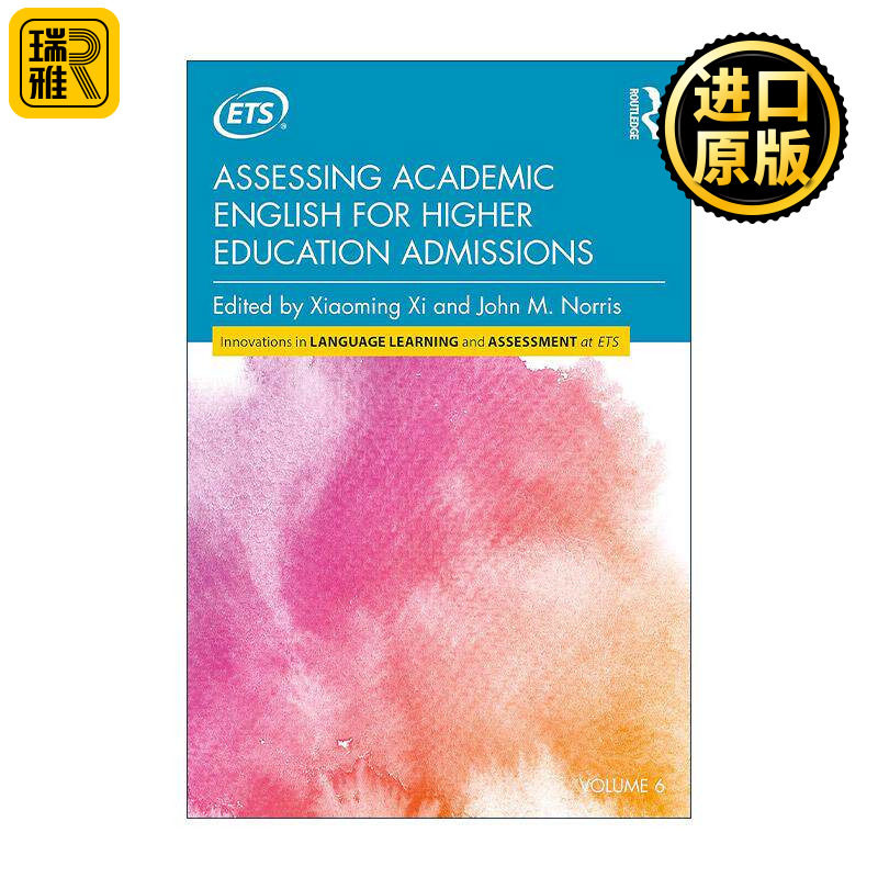 英文原版 Assessing Academic English for Higher Education Admissions 以高等院校录取为目的的学术英语测评 席小明 英文版
