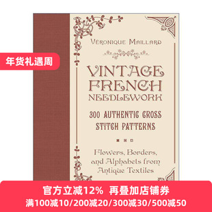 英文原版 Vintage French Needlework 复古法国刺绣 300个正宗十字绣图案 花 边及古董纺织品的字母 针织装饰设计 精装艺术图册