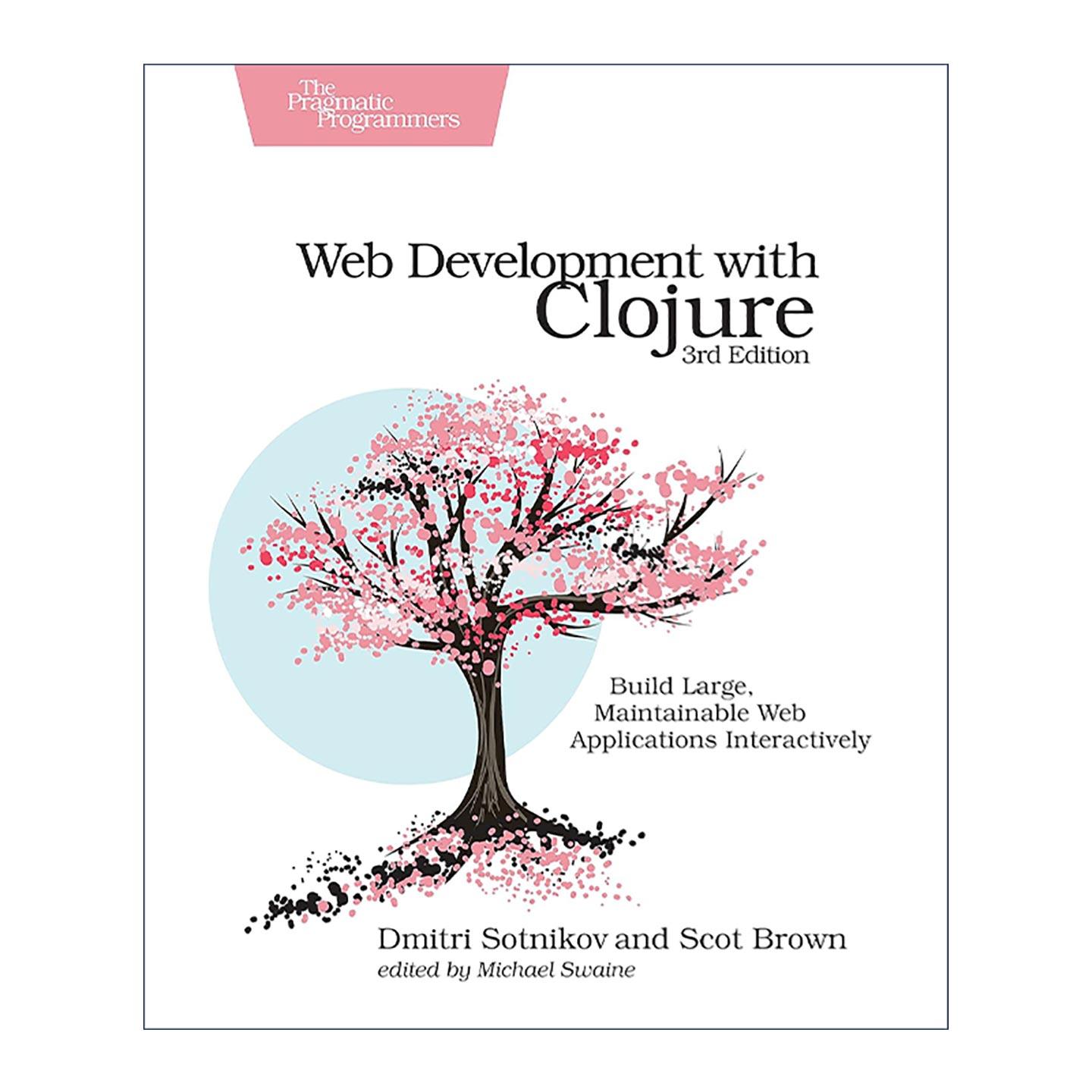 英文原版 Web Development with Clojure Clojure Web开发实战 第三版 函数式编程 计算机 Dmitri Sotnikov 进口英语原版书籍