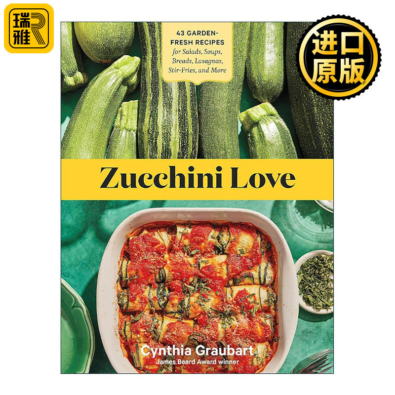 英文原版 Zucchini Love 西葫芦之恋 43种新鲜园蔬食谱 涵盖沙拉 汤 面包 千层面 炒菜 英文版 进口英语原版书籍