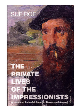 英文原版 The Private Lives Of The Impressionists 印象派画家的私人生活 艺术家传记 英文版 进口英语原版书籍
