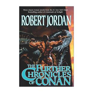 英文原版 The Further Chronicles of Conan 蛮王科南编年史3合1卷2 含高尚者科南 得意者科南 胜利者科南 罗伯特·乔丹 英文版