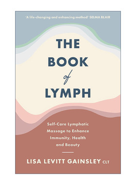 英文原版 The Book of Lymph 神奇的淋巴疗愈 每天五分钟淋巴按摩 激活身体内在潜能 解锁淋巴疗愈力 丽莎·莱维特·盖斯莉 英文版