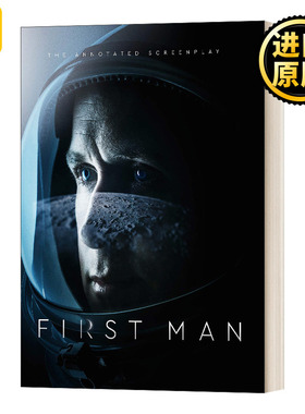 First Man - The Annotated Screenplay 登月第一人 电影著解剧本画册 瑞恩·高斯林主演 奥斯卡电影