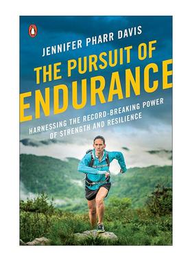 英文原版 The Pursuit of Endurance 对耐力的追求 利用破纪录的力量和韧性 徒步登山指南 Jennifer farr Davis 进口英语原版书籍