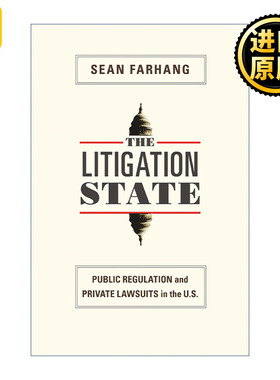 The Litigation State 诉讼国家：美国公共管理与私人诉讼 Sean Farhang