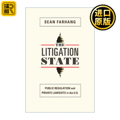 The Litigation State 诉讼国家：美国公共管理与私人诉讼 Sean Farhang