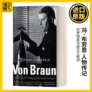 Von Braun 冯·布劳恩 太空梦想家与毁灭工程师 Michael Neufeld 人物传记