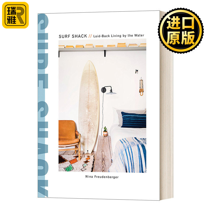 Surf Shack: Laid-Back Living by the Water 冲浪小屋 海边海滩生活写照 世界各地独特冲浪者住所的多彩之旅 精装