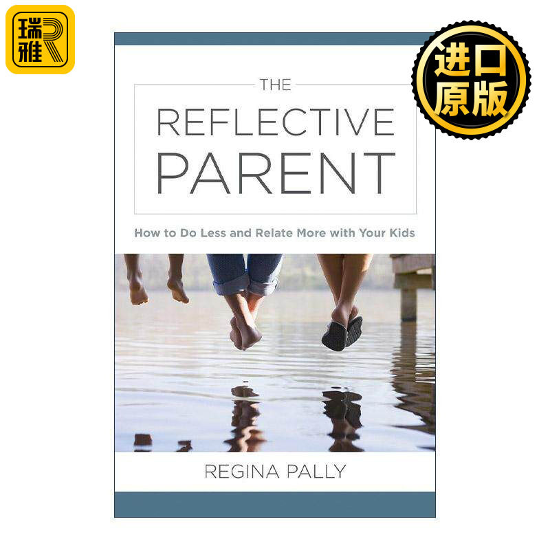 英文原版 The Reflective Parent 反思的爱 看见自己 看见孩子 心理治疗师雷吉娜·帕利 精装 英文版 进口英语原版书籍