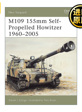 英文原版 M109 155mm Self-Propelled Howitzer 1960–2005 美国155毫米M109自行榴弹炮 先锋武器系列 英文版 进口英语原版书籍