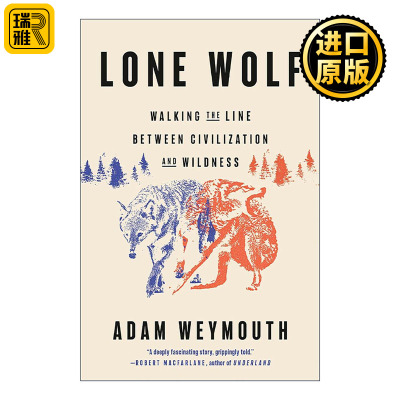 英文原版 Lone Wolf 孤狼 游走在文明与野性之间 Adam Weymouth 精装 英文版 进口英语原版书籍