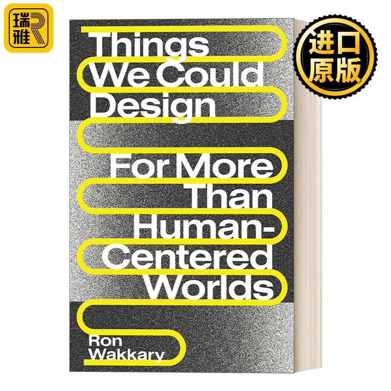 英文原版 Things We Could Design Design Thinking Design Theory 我们可以设计的东西 超越以人为中心的世界 哲学 Ron Wakkary