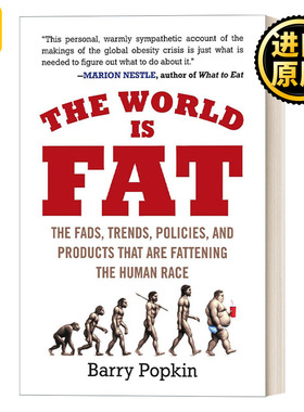 The World is Fat 世界很胖：让人类变胖的时尚、趋势、政策和产品 健康 食品工业 Barry Popkin