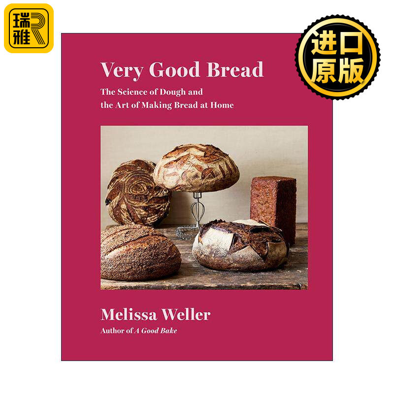 英文原版 Very Good Bread 非常好的面包 面团科学与家庭烘焙艺术 食谱 詹姆斯·比尔德奖提名面包师Melissa Weller 精装 英文版