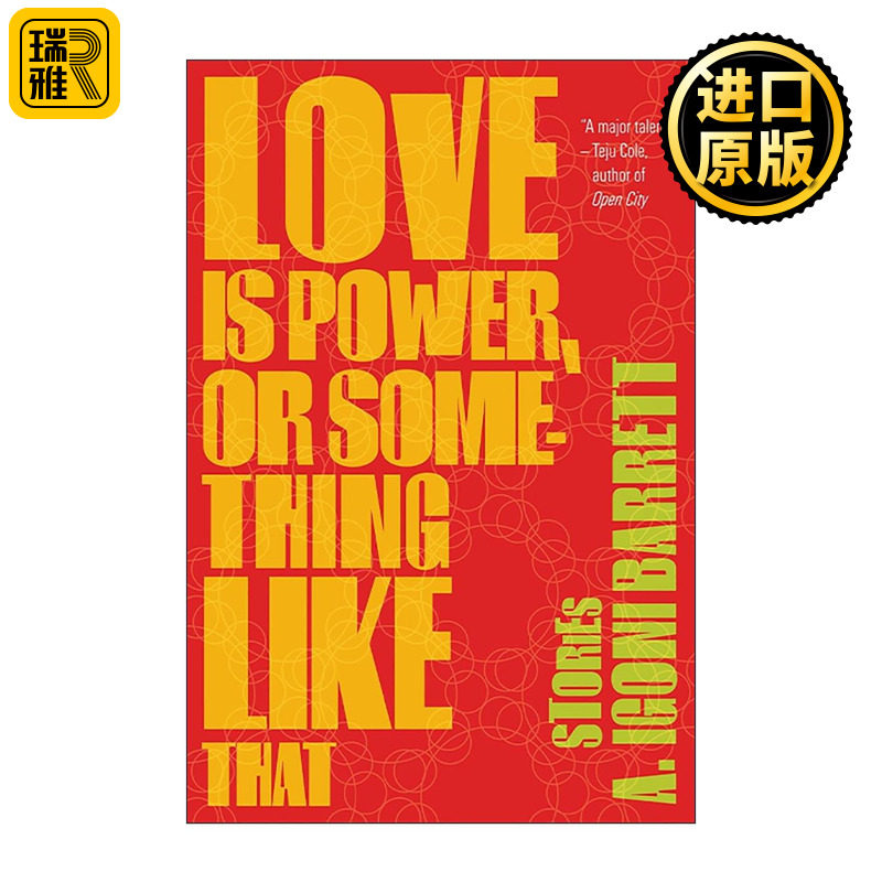 英文原版 Love Is Power or Something Like That 爱就是力量 A. Igoni Barrett短篇小说集 NPR年度佳选 英文版 进口英语原版书籍