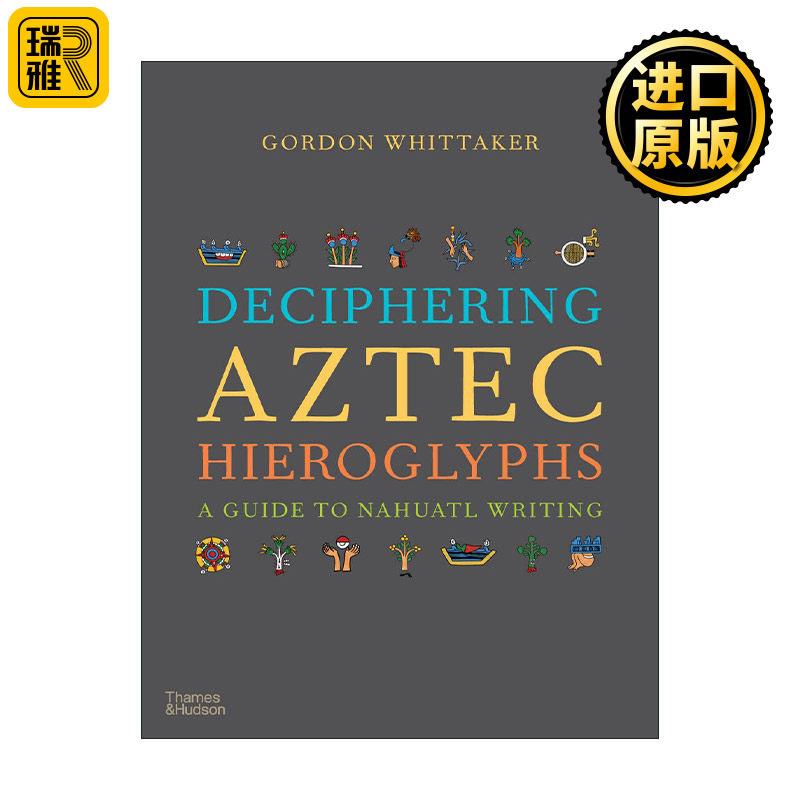 Deciphering Aztec Hieroglyphs 解读阿兹特克象形文字 纳瓦特文字指南 精装