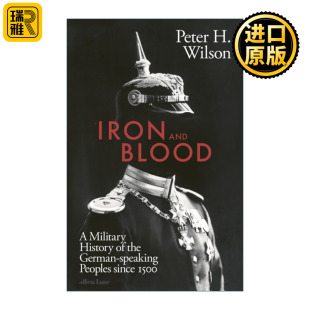 Iron and Blood 铁与血 16世纪以来德国民族军事史 精装 英文原版