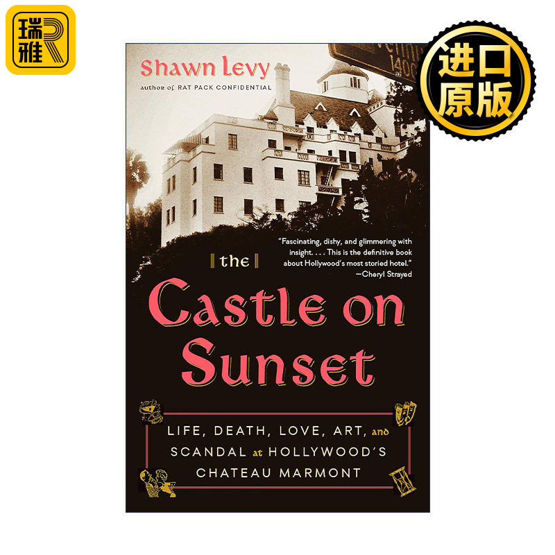 The Castle on Sunset 日落城堡 好莱坞马尔蒙庄园酒店的生死 爱 艺术和丑闻 传记 Shawn Levy